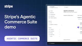First look – Stripe Agentic Commerce Suite