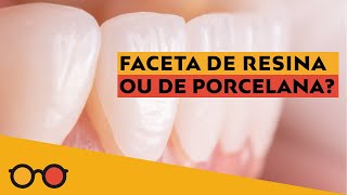 Qual a melhor Lente de contato dental Facetas de resina ou porcelana - Plantão de Dúvidas