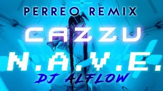 N.A.V.E. - CAZZU ✘ DJ ALFLOW (FIESTERO REMIX)