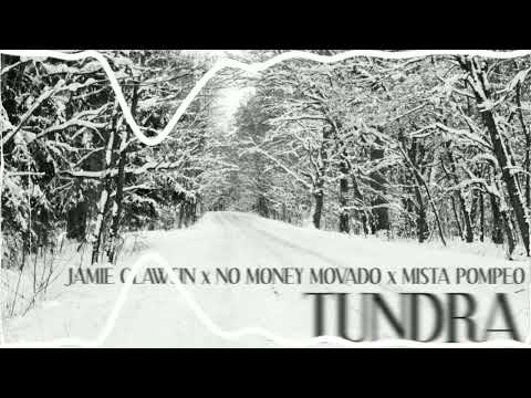 Jamie Clawsin - Tundra ft. No Money Movado & Mista Pompeo (Official Audio) Prod. by RcThaHazard