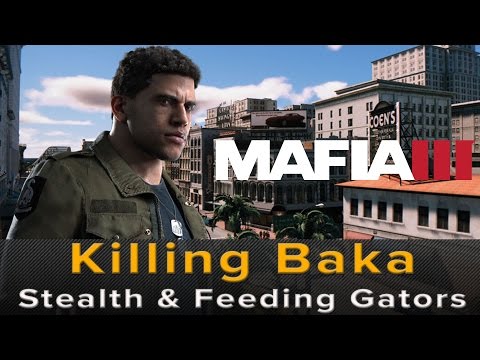 Mafia III - Killing Baka, Stealth, & Feeding Gators