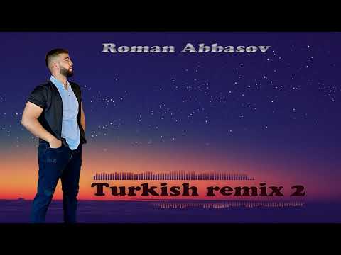 Roman Abbasov - Turkish Mashup 2 2025