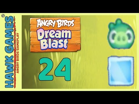 Angry Birds Dream Blast Level 24 - Walkthrough, No Boosters