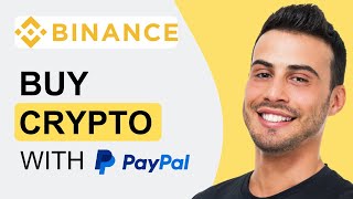 How To Buy Crypto With PayPal On Binance | Quick Tutorial (2024)