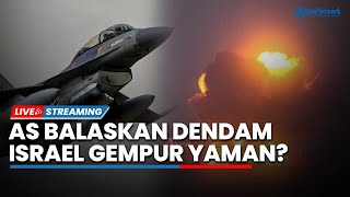 Kapal Nuklir Kabur! Kini Pesawat Tempur AS Menggila Gempur Yaman, Balaskan Dendam Israel?