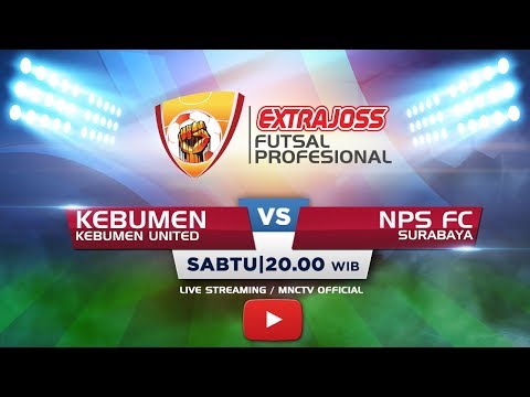 KEBUMEN UNITED (KEBUMEN) VS NPS FC (SURABAYA) - (FT : 8-0) Extra Joss Futsal Profesional 2018