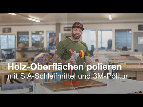 Holz-Oberflächen veredeln mit den Produkten von SIA und 3M: Schleifen und Polieren wie ein Profi