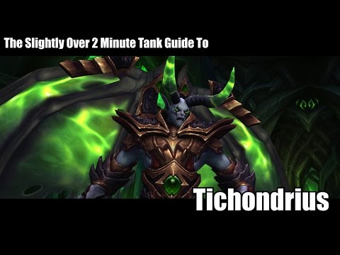 2 Minute Tank Guide - Tichondrius LFR/Normal/Heroic