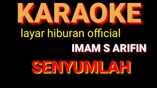 Download lagu SENYUMLAH KARAOKE IMAM S ARIFIN mp3 Download lagu SENYUMLAH KARAOKE IMAM S ARIFIN mp3