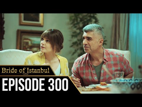 Bride of Istanbul - Episode 300 (English Subtitles) | Istanbullu Gelin