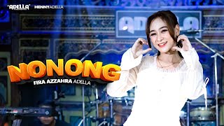 Download lagu NONONG - Fira Azzahra Adella - OM ADELLA mp3