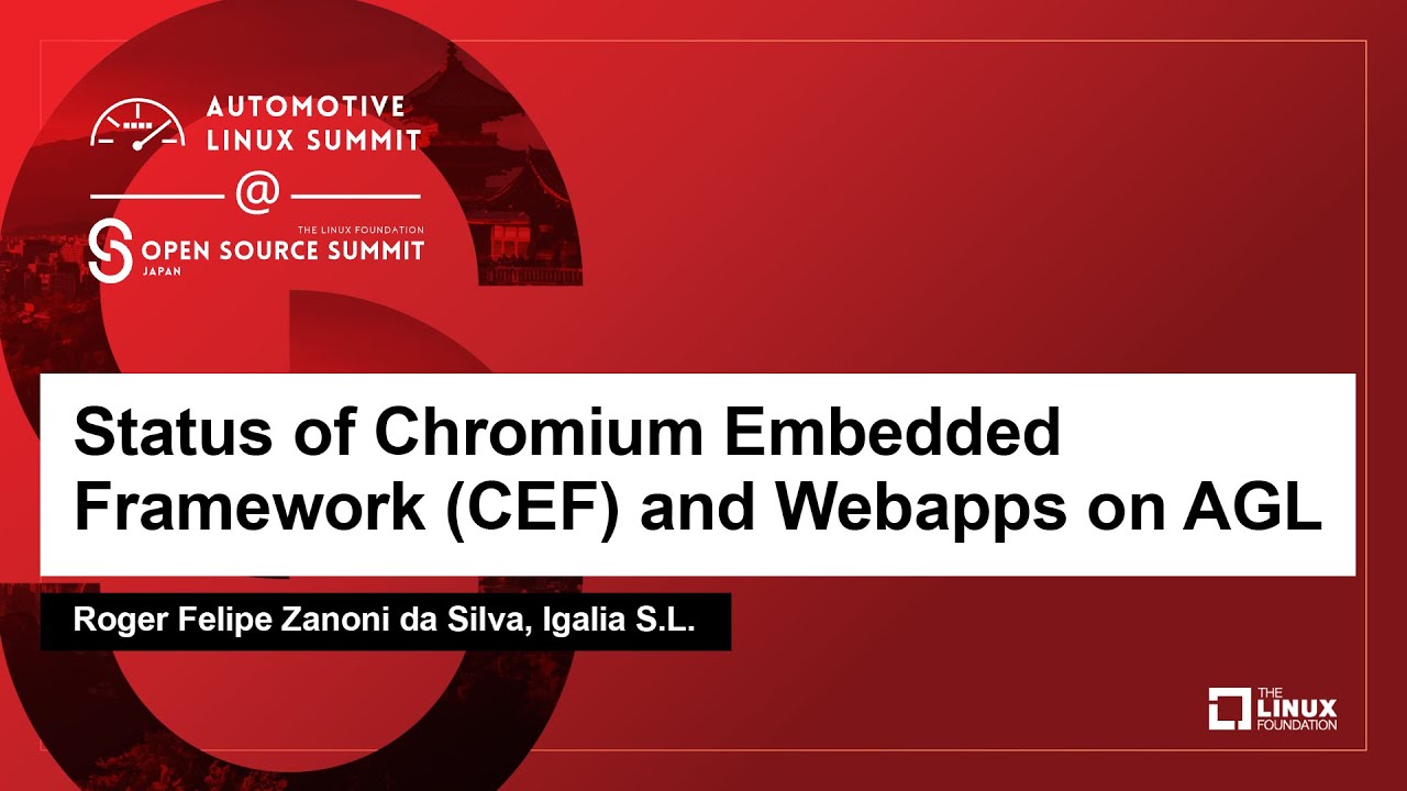 Status of Chromium Embedded Framework (CEF) and Webapps on AGL - Roger Felipe Zanoni da Silva