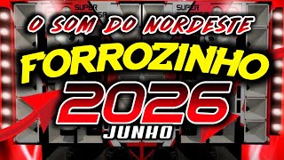 FORROZINHO 2026 PAREDÃO ATUALIZADO 2026 JUNHO AS MELHORES #nordeste #piseiro #forrozin