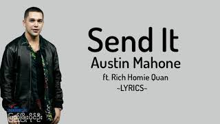 Austin Mahone - Send It (Lyrics)ft. Rich Homie Quan