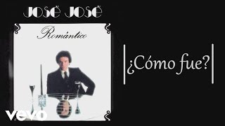 José José - Cómo Fue? (Cover Audio)