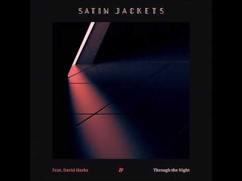 Satin Jackets & David Harks - Through The Night