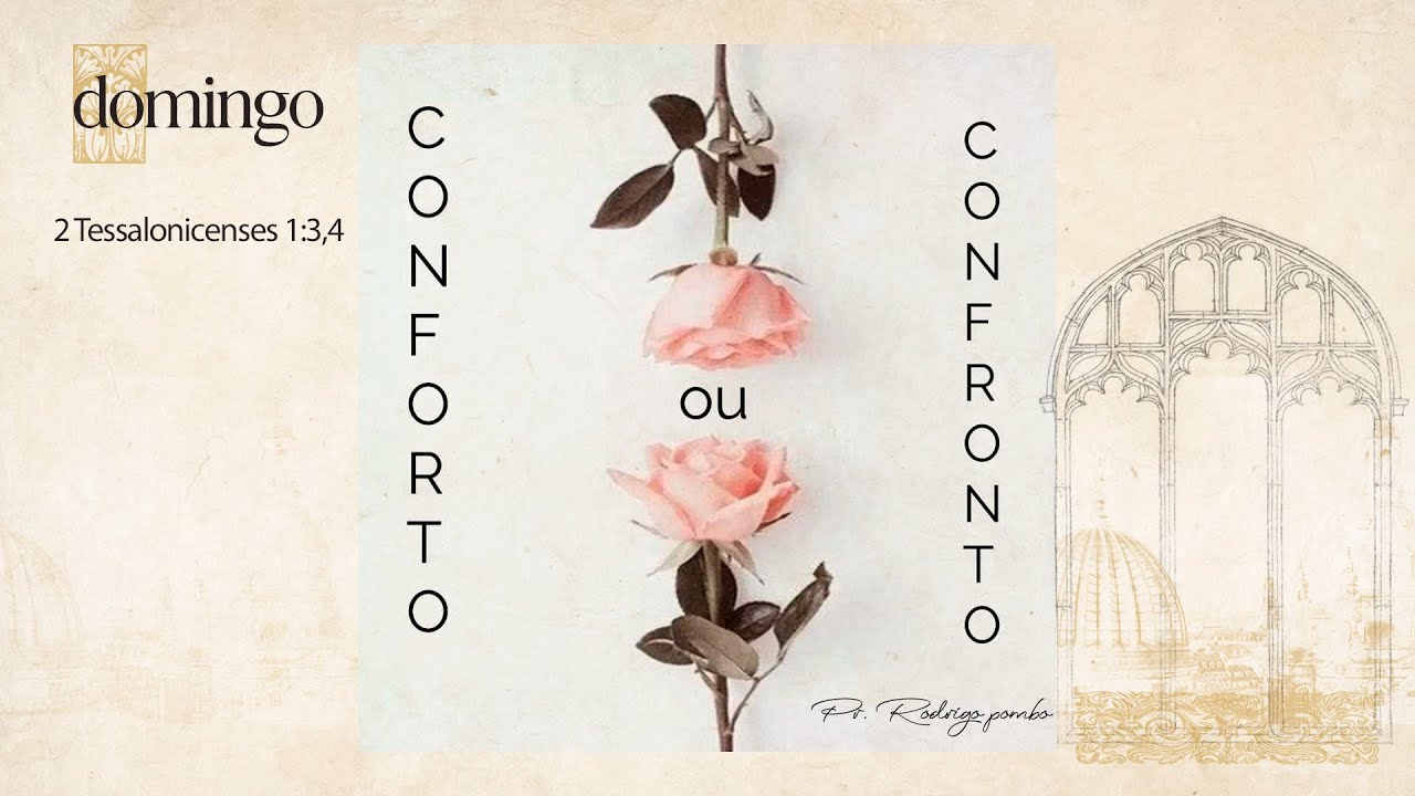 Mensagem Conforto ou confronto com o Pastor Rodrigo