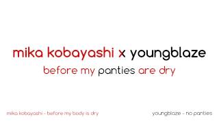 Mika Kobayashi x Youngblaze - Before My Panties Are Dry (Kill la Kill Mashup)
