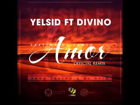 Yelsid Ft Divino - Lastima De Tanto Amor (Official Remix)