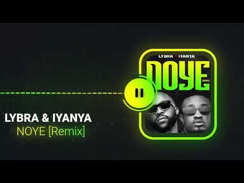 Lybra Ft Iyanya - NoYE Remix