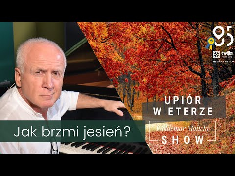 Jak brzmi jesień? | opowiada Waldemar Malicki