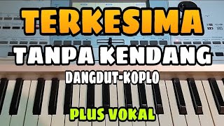 Download lagu TERKESIMA || TANPA KENDANG || PLUS VOKAL mp3