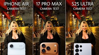 IPhone Air VS IPhone 17 Pro Max VS Samsung Galaxy S25 ULTRA | Camera Test 