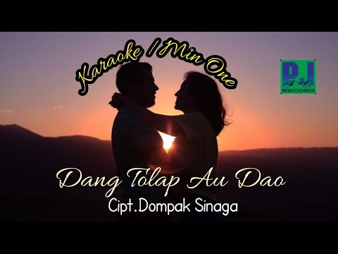 DOMPAK SINAGA - DANG TOLAP AU DAO MIN ONE /KARAOKE (Music  Video)