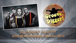 Groove, Digger! - Runnin' Happy (live @ Rollschuhplatz Open-Air 2017)