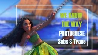 Moana / Vaiana - We know The Way [European Portuguese] Subs and Trans