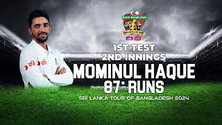 Mominul Haque's 87 Runs Against Sri Lanka|1st Test|2nd Innings | Sri Lanka tour of Bangladesh 2024
