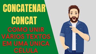CONCATENAR - COMO JUNTAR VÁRIOS TEXTOS NO EXCEL COM CONCATENAR