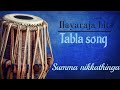 Tabla Cover Summa Nikkathinga Ilayaraja Tabla Song Drjerinmathew