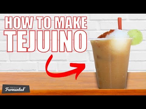How To Make Tejuino | The Fermentation Show