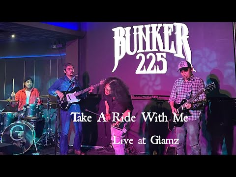 Bunker 225 - Take A Ride With Me live at Glamz