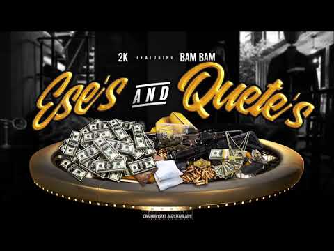 2KRAZY - ESES AND QUETES FT. BAMBAM