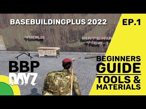 DayZ BaseBuilding Plus 2022 Guide - How To Know What Tools and Materials To Use?
