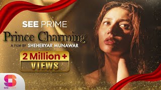 Prince Charming | Short Film | Mahira Khan | Zahid Ahmed | Sheheryar Munawar| SeePrime | Original | video