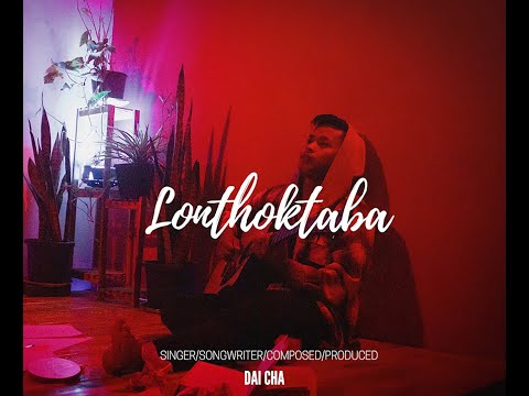 Dai Cha - Lonthoktaba (Official Lyrics Video)
