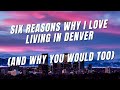 6 Reasons To Love Living In Denver REAL Pros And Cons