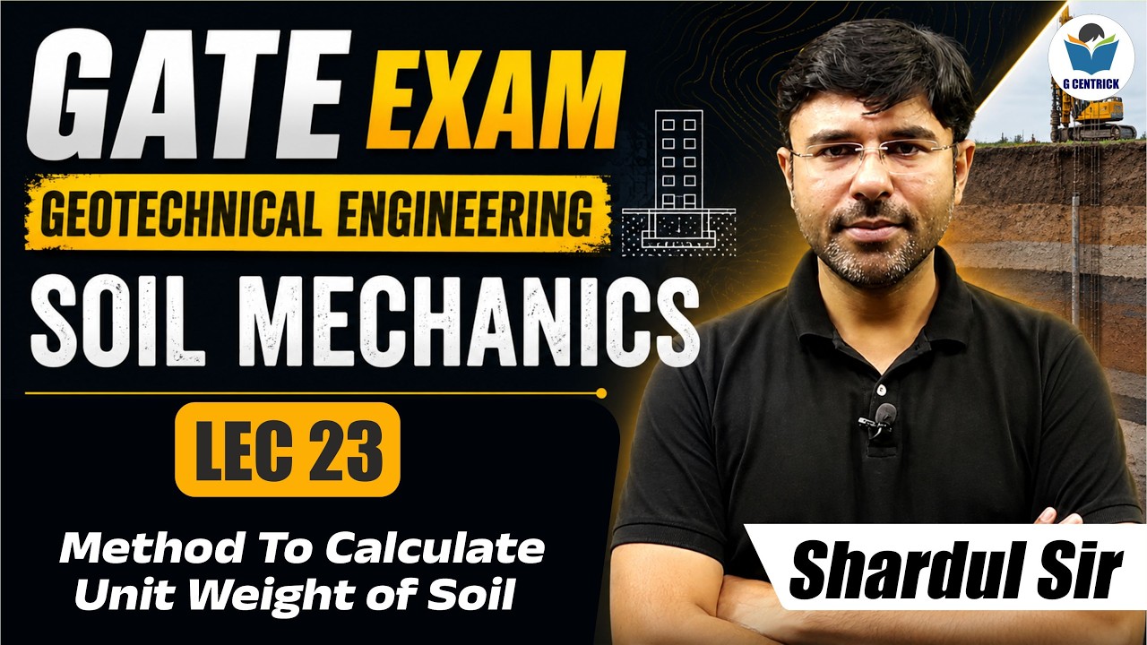 Lec 23 Method To Calculate Unit Weight of Soil | Soil Mechanics | Geotechnical Engg | CIVIL | GATE