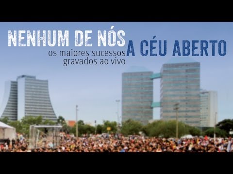 DVD Nenhum de Nós "A céu aberto" Completo "Oficial"