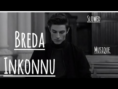 inkonnu-breda(slowes&reverb) .. les paroles👇💌☑️