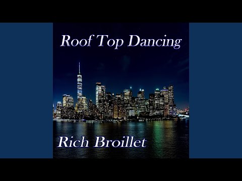 Roof Top Dancing - Rich Broillet