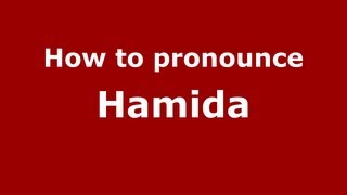 How to pronounce Hamida