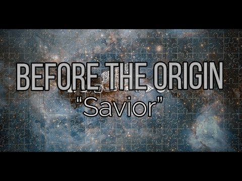Before the Origin - Savior [Demo]