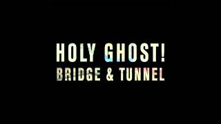 Holy Ghost! - Bridge & Tunnel (Prins Thomas Diskodub)