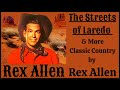 The Streets of Laredo & More Classic Country by Rex Allen in 1962 & 1971 NEW 2023!