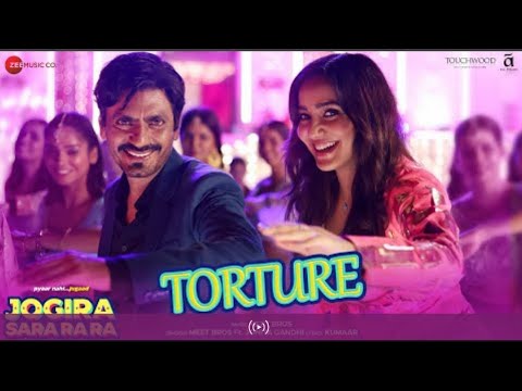 Torture - Jogira Sara Ra Ra | Nawazuddin Siddiqui & Neha Sharma | Meet Bros , Jonita Gandhi , Kumaar