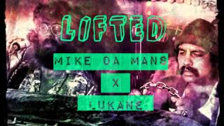 Mike Da Mans x LuKane - Lifted (Prod. Chris Calor)